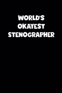 World's Okayest Stenographer Notebook - Stenographer Diary - Stenographer Journal - Funny Gift for Stenographer