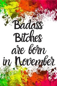 Badass Bitches Are Born In November
