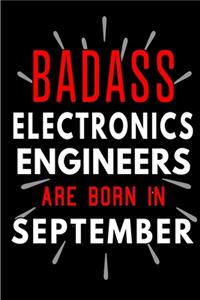Badass Electronics Engineers Are Born In September