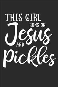 This Girl Runs On Jesus And Pickles