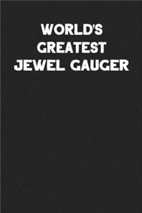 World's Greatest Jewel Gauger
