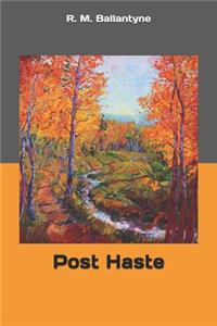 Post Haste
