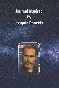 Journal Inspired by Joaquin Phoenix