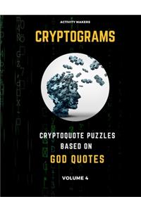 Cryptograms - Cryptoquote Puzzles Based on God Quotes - Volume 4