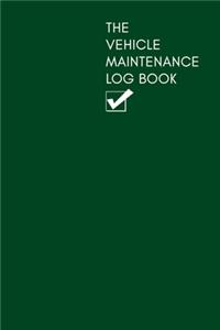 The Vehicle Maintenance & Mileage Log Book