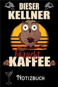 Dieser Kellner braucht Kaffee - Notizbuch