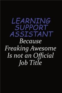 Learning Support Assistant Because Freaking Awesome Is Not An Official Job Title