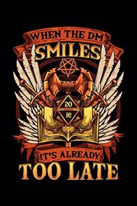 When the DM Smiles It's Already Too Late