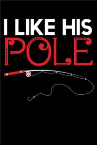 I Like His Pole