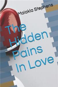 Hidden Pains In Love