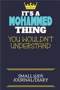 It's A Mohammed Thing You Wouldn't Understand Small (6x9) Journal/Diary