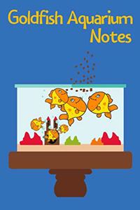 Goldfish Aquarium Notes