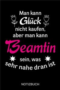 Man kann Glück nicht kaufen, aber man kann Beamtin sein, was sehr nahe dran ist