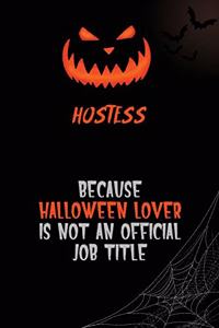Hostess Because Halloween Lover Is Not An Official Job Title