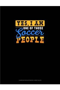 Yes, I Am One Of Those Soccer People