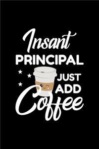 Insant Principal Just Add Coffee