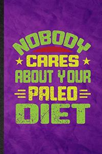 Nobody Cares About Your Paleo Diet