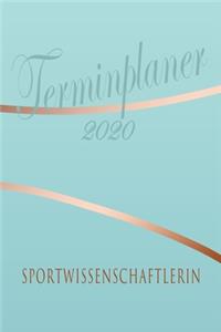 Sportwissenschaftlerin - Planer 2020: Terminplaner für Sportwissenschaftlerin - Organizer für 2020, Businessplaner, Berufskalender, Arbeitsplaner, Aufgabenplaner