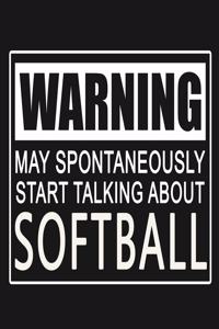 Warning - May Spontaneously Start Talking About Softball