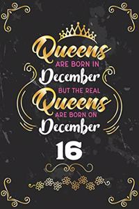 Queens Are Born In December But The Real Queens Are Born On December 16