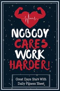 Nobody Cares Work Harder