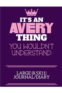 It's An Avery Thing You Wouldn't Understand Large (8.5x11) Journal/Diary
