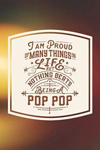 I Am Proud Of Many Things In Life But Nothing Beats Being A Pop Pop