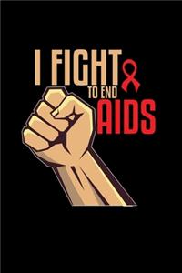 I fight to end AIDS