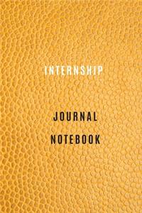 Internship Journal Notebook Diary - Log - Journal For Recording Internship Goals, Daily Activities, & Thoughts, History