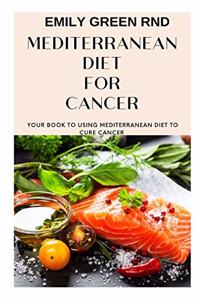 Mediterranean Diet for Cancer