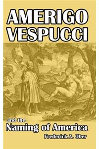 Amerigo Vespucci and the Naming of America