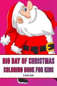 Big Day of Christmas Coloring Book For Kids