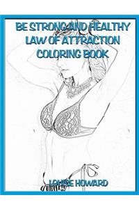 'Be Strong and Healthy' Law of Attraction Coloring Book