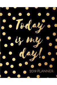 Today Is My Day! 2019 Planner