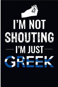 I'm Not Shouting I'm Just Greek