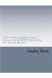 Czech Renaissance folk songs for CGDA Mandola or Tenor Banjo