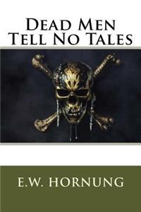 Dead Men Tell No Tales