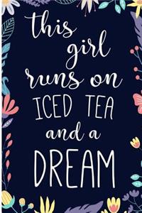 This Girl Runs on Iced Tea & a Dream.