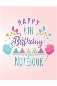 Happy 6th Birthday Notebook
