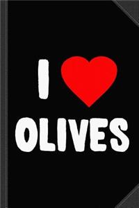 I Love Olives Journal Notebook