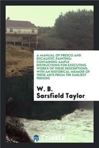 A Manual of Fresco and Encaustic Painting