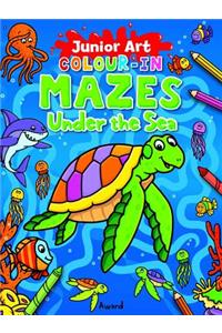 Junior Art Colour-In Mazes - Under the Sea: Amazing Mazes to Solve and Color by Numbers