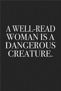 A Well-Read Woman Is a Dangerous Creature