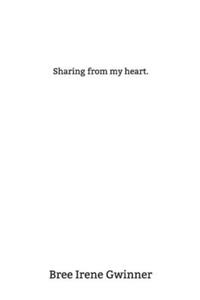Sharing from my heart
