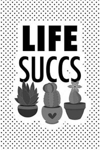 Life Succs