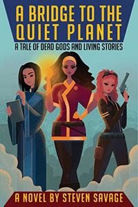 A Bridge to the Quiet Planet