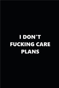 2019 Daily Planner I Don't Fucking Care Plans Black White 384 Pages