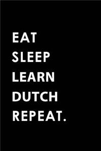 Eat Sleep Learn Dutch Repeat