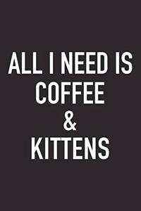 All I Need Is Coffee and Kittens