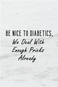 Be Nice to Diabetics, We Deal with Enough Pricks Already